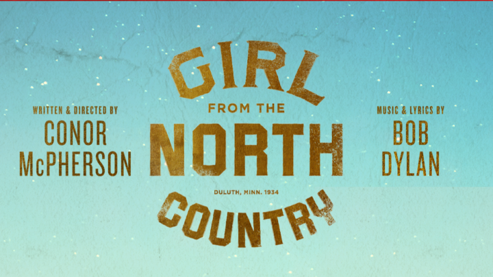 Girl From The North Country (12A)